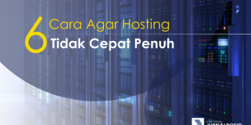 6 Cara Agar Hosting Tidak Cepat Penuh