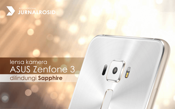 Lensa kamera ASUS Zenfone 3 dilindungi Sapphire